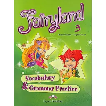 FAIRYLAND 3 VOCABULARY & GRAMMAR PRACTICE