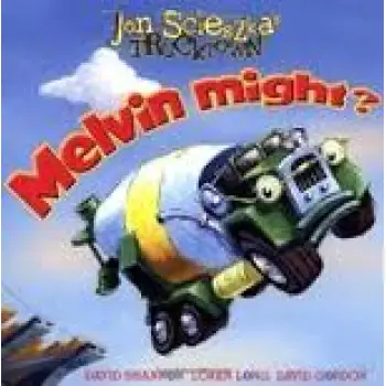 JON SCIESZKA'S TRUCKTOWN : MELVIN MIGHT PB