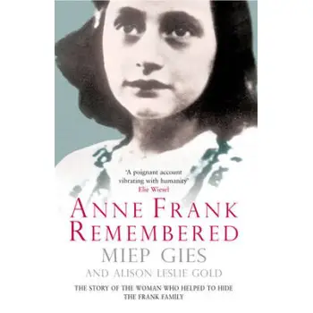 ANNE FRANCK REMEMBERED THE STORY OF A WOMAN WHO HELPED PB