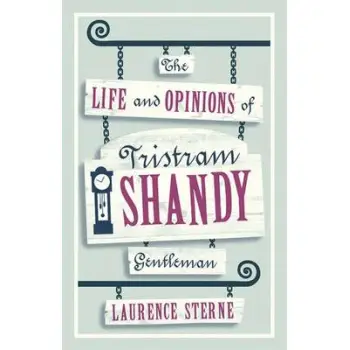 ALMA CLASSICS : THE LIFE AND OPINIONS OF TRISTRAM SHANDY , GENTLEMAN.  PB