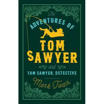 ALMA CLASSICS THE ADVENTURES OF TOM SAWYER AND TOM SAWYER DETECTIVE PB