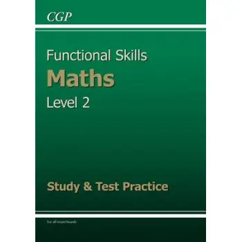 FUNCTIONAL SKILLS MATHS LEVEL 2: STUDY AND TEST PRACTICE PB