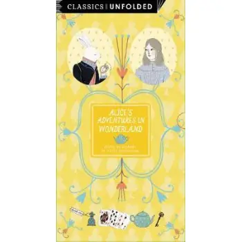 CLASSICS UNFOLDED : ALICE'S ADVENTURES PB