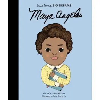 LITTLE PEOPLE,BIG DREAMS : MAYA ANGELOU HC