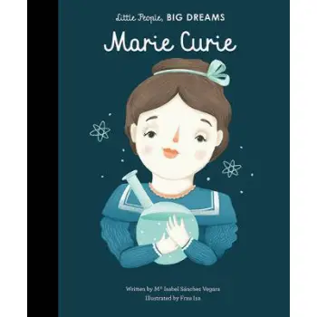LITTLE PEOPLE,BIG DREAMS : MARIA CURIE HC