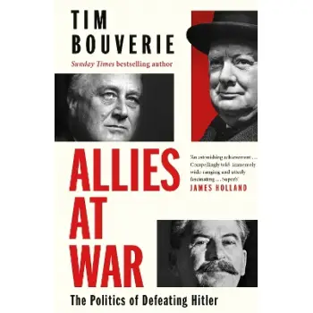 ALLIES AT WAR: THE POLITICS OF DEFEATING HITLER HC