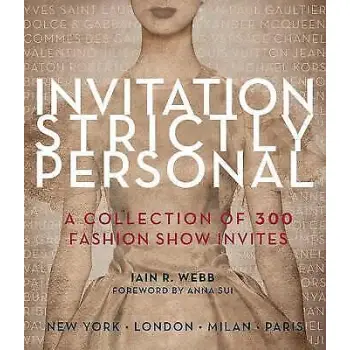 INVITATION STRICTLY PERSONAL : 40 YEARS OF FASHION SHOW INVITES HC