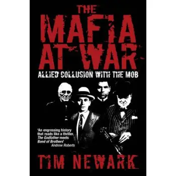 THE MAFIA AT WAR: ALLIED COLLUSION WITH THE MOB PB