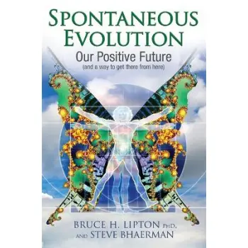 SPONTANEOUS EVOLUTION : OUR POSITIVE FUTURE AND A WAY TO GET THERE FROM HERE
