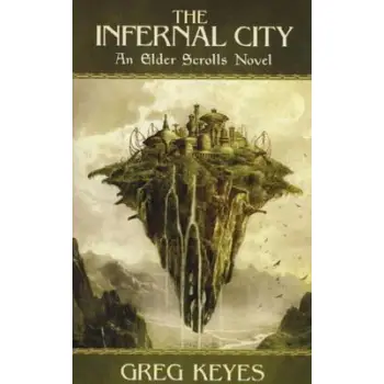 INFERNAL CITY : AN ELDER SCROLLS NOVEL PB