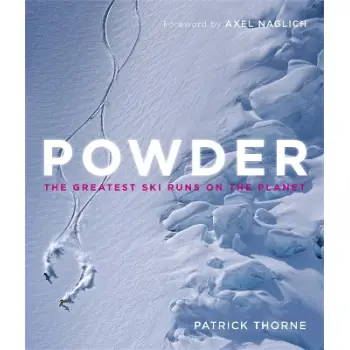 POWDER : THE GREATEST SKI RUNS ON THE PLANET
