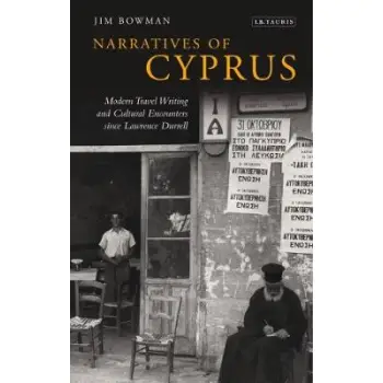 NARRATIVES OF CYPRUS : MODERN TRAVEL WRITING AND CULTURAL ENCOUNTERS SINCE LAWRENCE DURRELL HC