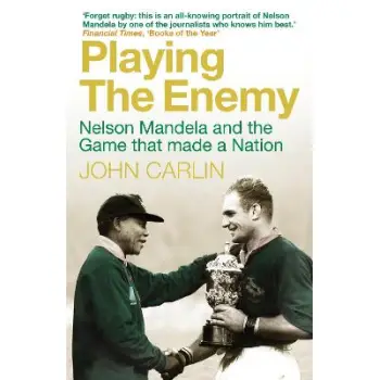 PLAYING THE ENEMY NELSON MANDELA AND THE GAME THAT MADE A NATION PB