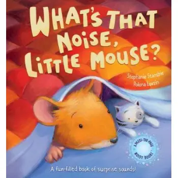 WHAT'S THE NOISE, LITTLE MOUSE? HC