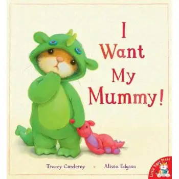I WANT MY MUMMY!  PB