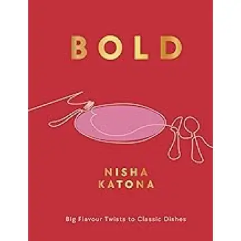 BOLD : BIG FLAVOUR TWISTS TO CLASSIC DISHES HC