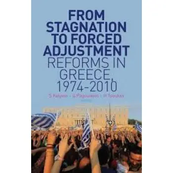 FROM STAGNATION TO FORCED ADJUSTMENT: REFORMS IN GREECE 1974-2010 PB