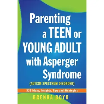 PARENTING A TEEN OR YOUNG ADULT WITH ASPERGER SYNDROME (AUTISM SPECTRUM DISORDER) : 325 IDEAS, INSIG