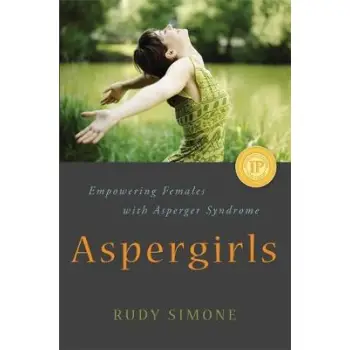 ASPERGIRLS : EMPOWERING FEMALES WITH ASPERGER SYNDROME PB
