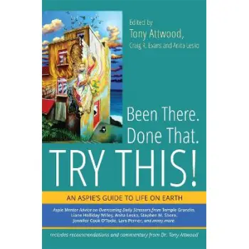 Been There. Done That. Try This! : An Aspie's Guide to Life on Earth PB