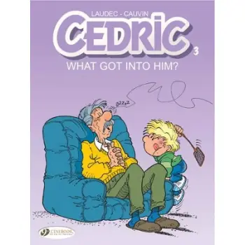 Cedric Vol. 3: What Got Into Him?