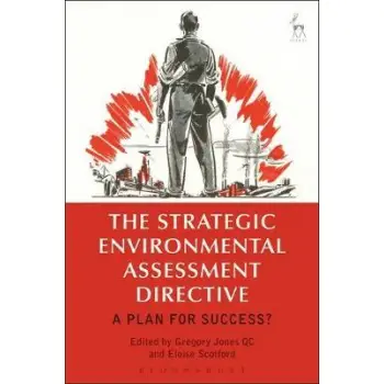 THE STRATEGIC ENVIRONMENTAL ASSESSMENT DIRECTIVE : A PLAN FOR SUCCESS?