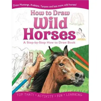 HOW TO DRAW: WILD HORSES 2ND ED PB