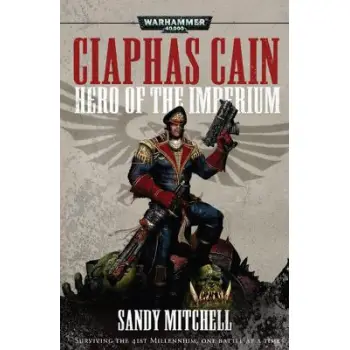 WARHAMMER 40, 000 : CIAPHAS CAIN: HERO OF THE IMPERIUM PB