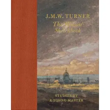 J.M.W TURNER: THE 'WILSON' SKETCHBOOK HC