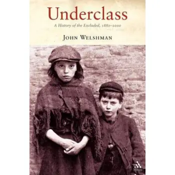 UNDERCLASS: A HISTORY OF THE EXCLUDED 1880-2000 PB