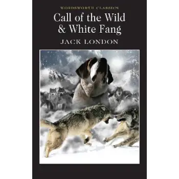 WORDSWORTH CLASSICS : CALL OF THE WILD & WHITE FANG PB