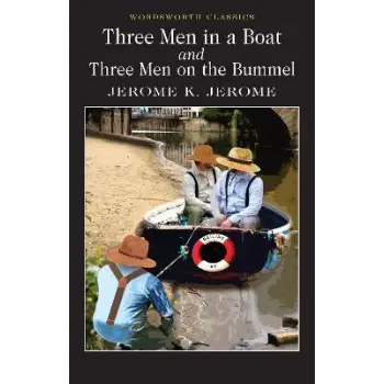 WORDSWORTH CLASSICS : Three Men in a Boat & Three Men on the Bummel