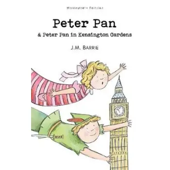 WORDSWORTH CLASSICS : PETER PAN & PETER PAN IN KENSINGTON GARDENS PB