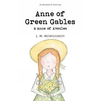 WORDSWORTH CLASSICS : Anne of Green Gables & Anne of Avonlea
