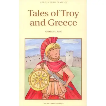 WORDSWORTH CLASSICS : TALES OF TROY AND GREECE
