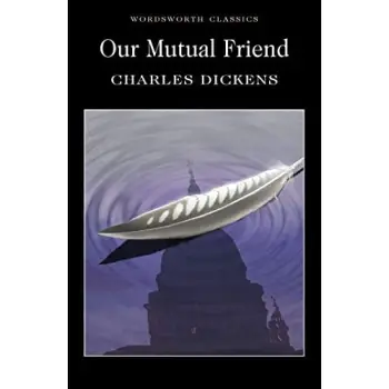 WORDSWORTH CLASSICS : OUR MUTUAL FRIEND PB