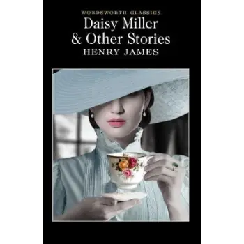 WORDSWORTH CLASSICS : DAISY MILLER & OTHER STORIES PB