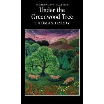 WORDSWORTH CLASSICS : Under the Greenwood Tree