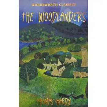 WORDSWORTH CLASSICS : The Woodlanders