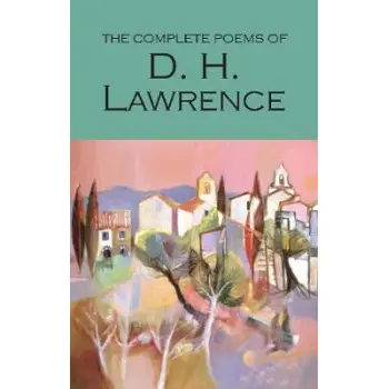 WORDSWORTH CLASSICS : COMPLETE POEMS OF D. H. LAWRENCE PB