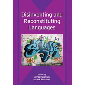 Disinventing and Reconstituting Languages