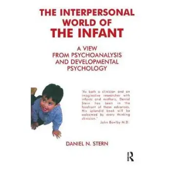THE INTERPERSONAL WORLD OF THE INFANT
