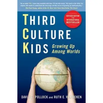THIRD CULTURE KIDS: THE EXPERIENCE OF GROWING UP AMONG WORLDS PB