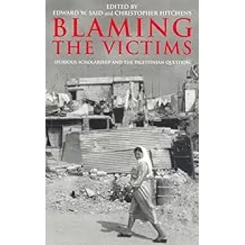 Blaming the Victims : Spurious Scholarship and the Palestinian Question