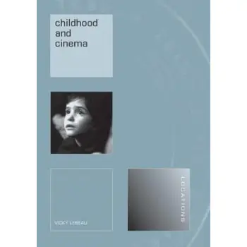 CHILDHOOD AND THE CINEMA