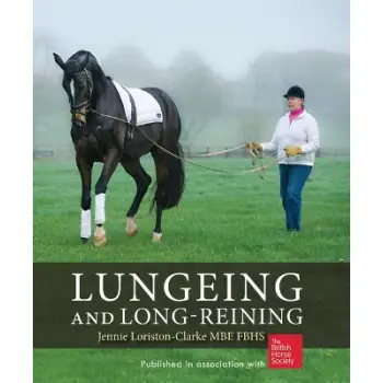 LUNGEING AND LONG-REINING : PUBLISHED IN ASSOCIATION WITH THE BRITISH HORSE SOCIETY