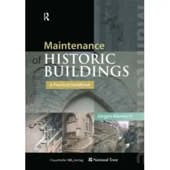 MAINTENANCE OF HISTORIC BUILDINGS: A PRACTICAL HANDBOOK