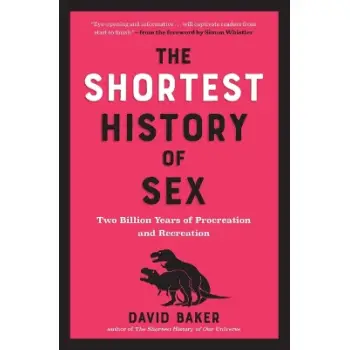 The Shortest History of Sex : Two Billion Years of Procreation and Recreation PB