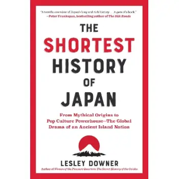 The Shortest History of Japan : From Mythical Origins to Pop Culture Powerhouse - The Global Drama o PB