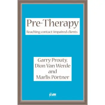 PRE-THERAPY : REACHING CONTACT IMPAIRED CLIENTS